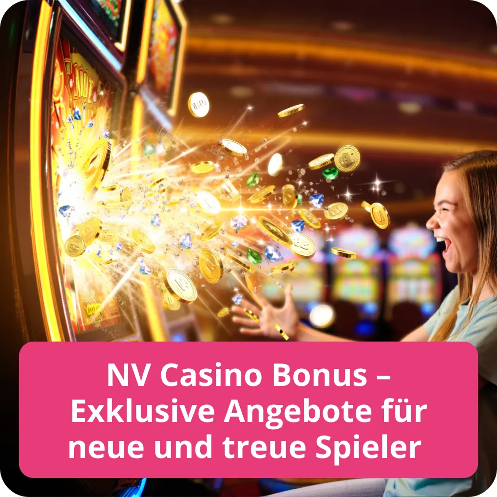 NV Casino Bonus – Exklusive Angebote für neue und treue Spieler